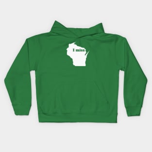 I Miss Wisconsin - My Home State Kids Hoodie